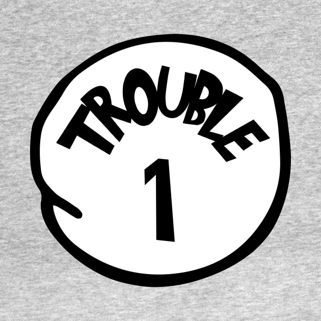 TROUBLE 1 AND TROUBLE 2 SHIRTS. TROUBLE 1 TROUBLE ONE T-SHIRT by chaucl